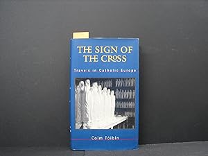 Immagine del venditore per The Sign of The Cross: Travels in Catholic Europe venduto da George Strange's Bookmart