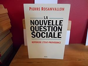 Seller image for LA NOUVELLE QUESTION SOCIALE. Repenser l'Etat-providence for sale by La Bouquinerie  Dd