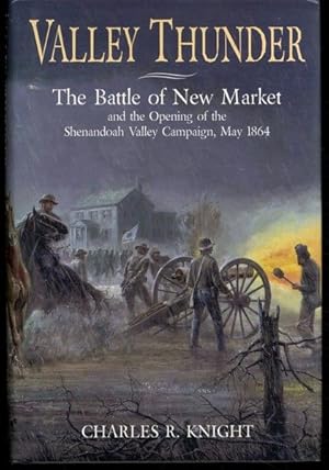 Seller image for Valley Thunder: The Battle of New Market and the Opening of the Shenandoah Campaign, May 1864 for sale by Lavendier Books