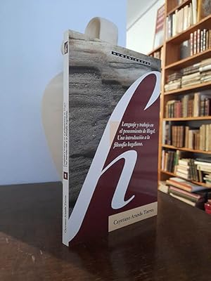 Lenguaje y trabajo en el pensamiento de Hegel. Una introducción a la filosofía hegeliana.