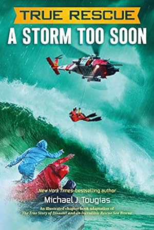Imagen del vendedor de True Rescue: A Storm Too Soon: A Remarkable True Survival Story in 80-Foot Seas (True Rescue Series) by Tougias, Michael J. [Paperback ] a la venta por booksXpress