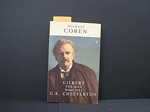 Imagen del vendedor de Gilbert: The Man Who Was G. K. Chesterton a la venta por George Strange's Bookmart