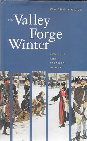 Image du vendeur pour The Valley Forge Winter: Civilians and Soldiers in War mis en vente par GLENN DAVID BOOKS