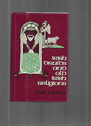 IRISH DRUIDS AND OLD IRISH RELIGIONS