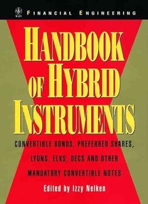 Seller image for Handbook of Hybrid Instruments : Convertible Bonds, Preferred Shares, Lyons, Elks, Decs and Other Mandatory Convertible Notes for sale by GreatBookPrices