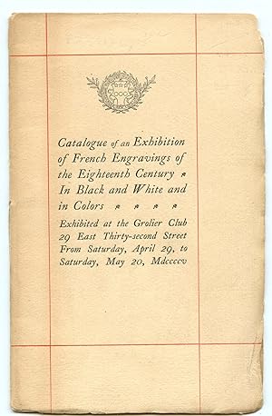 Bild des Verkufers fr Catalogue of an Exhibition of French Engravings of the Eighteenth Century zum Verkauf von Attic Books (ABAC, ILAB)
