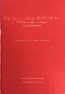 Bild des Verkufers fr Om een verstaanbare bijbel. Nederlandse bijvelvertalingen na de Statenbijbel zum Verkauf von Antiquariaat Schot