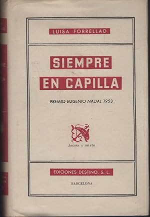 Imagen del vendedor de SIEMPRE EN CAPILLA. Premio Eugenio Nadal 1953. a la venta por Librera Hijazo