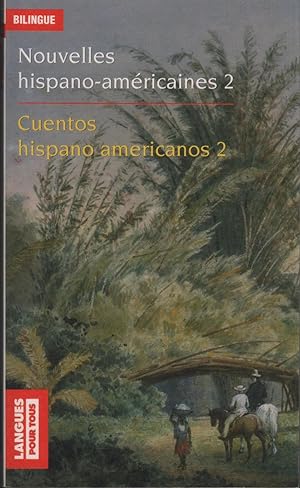 Imagen del vendedor de Nouvelles Hispano-Americaines. Vol. 2: Cuentos Hispanoamericanos Bilinge Espaol - Francs a la venta por Librera Hijazo