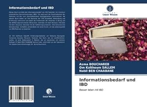 Bild des Verkufers fr Informationsbedarf und IBD : Besser leben mit IBD zum Verkauf von AHA-BUCH GmbH
