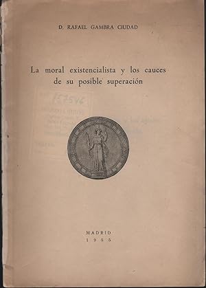 Seller image for La moral existencialista y los cauces de su posible superacin. for sale by Librera Hijazo