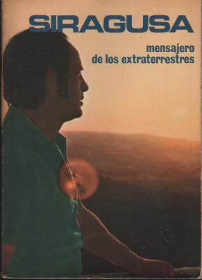 Immagine del venditore per SIRACUSA. MENSAJERO DE LOS EXTRATERRESTRES venduto da Librera Hijazo