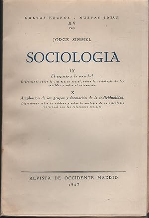 Seller image for SOCIOLOGIA IX: El espacio y la sociedad X: La ampliacin de los grupos y la formacin de la individualidad Coleccin 'Biblioteca de la Revista de Occidente for sale by Librera Hijazo