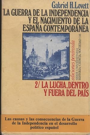 Seller image for LA GUERRA DE LA INDEPENDENCIA Y EL NACIMIENTO DE LA ESPAA CONTEMPORNEA. VOL. 2 / LA LUCHA, DENTRO Y FUERA DEL PAS for sale by Librera Hijazo