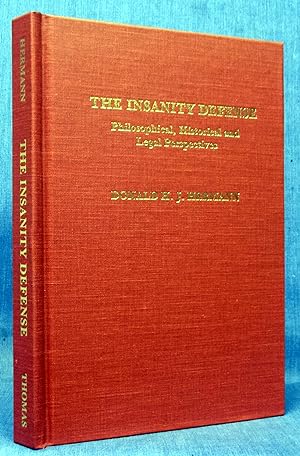 The insanity defense: Philosophical, historical, and legal perspectives