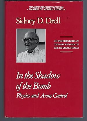 Seller image for In the Shadow of the Bomb: Physics and Arms Control (Masters of Modern Physics) for sale by Turn-The-Page Books