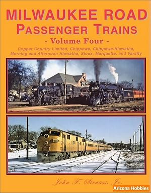 Milwaukee Road Passenger Trains Volume 4: Copper Country Limited, Chippewa, Morning and Afternoon...