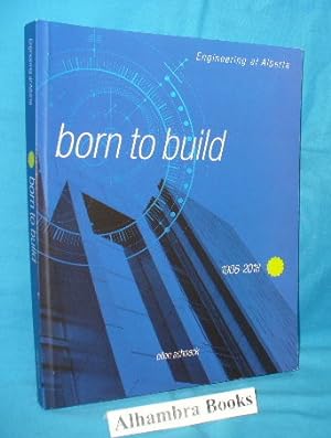 Born to Build : A Peoples' History of the Faculty of Engineering