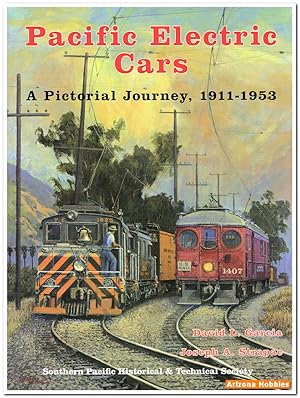 Immagine del venditore per Pacific Electric Cars: A Pictorial Journey 1911-1953 venduto da Arizona Hobbies LLC