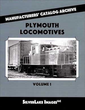 Plymouth Locomotives Volume 1: Manufacturers' Catalog Archive Book 13