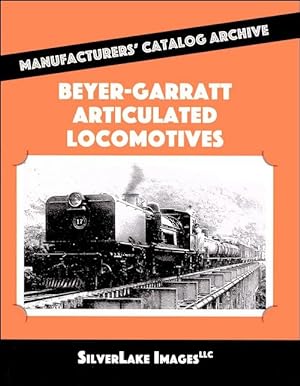 Beyer-Garratt Articulated Locomotives: Manufacturers' Catalog Archive Book 14