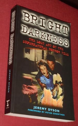 Immagine del venditore per Bright Darkness: The Lost Art of the Supernatural Horror Film (Film Studies) venduto da Pensees Bookshop