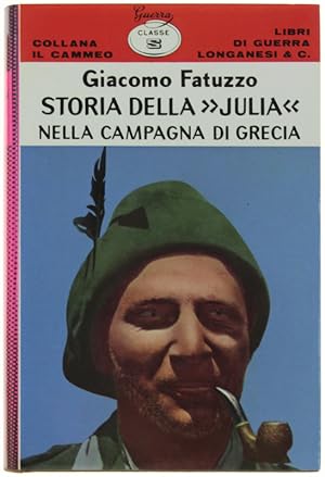STORIA DELLA "JULIA" NELLA CAMPAGNA DI GRECIA [1a edizxione - volume ottimo]: