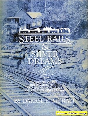 Steel Rails and Silver Dreams: A History of the Dolly Varden Mines