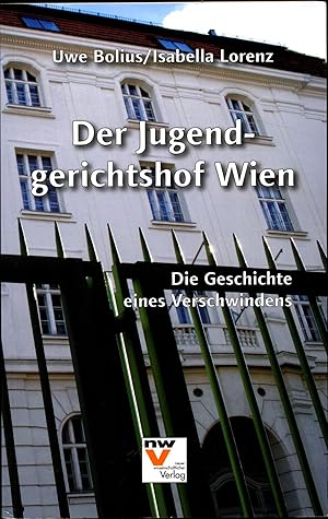 Bild des Verkufers fr Der Jugendgerichtshof Wien Die Geschichte eines Verschwindens zum Verkauf von avelibro OHG