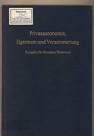 Bild des Verkufers fr Privatautonomie, Eigentum und Verantwortung Festgabe fr Hermann Weitnauer zum 70. Geburtstag zum Verkauf von avelibro OHG