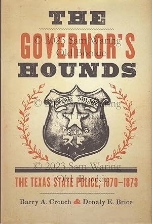 Bild des Verkufers fr The governor's hounds: the Texas state police, 1870 - 1873 INSCRIBED (Jack and Doris Smothers Series in Texas History, Life, and Culture) zum Verkauf von Old Bookie