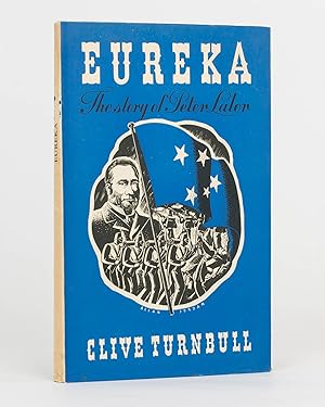 Eureka. The Story of Peter Lalor