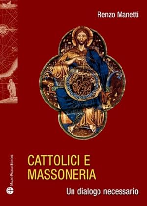 Seller image for Cattolici e massoneria. Un dialogo necessario. for sale by FIRENZELIBRI SRL