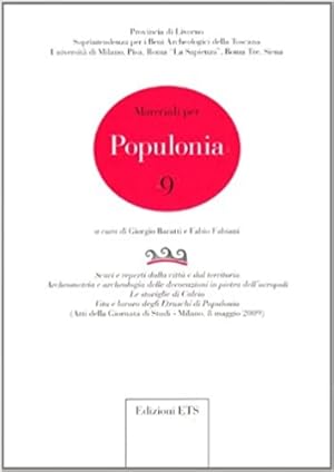 Bild des Verkufers fr Materiali per Populonia 9. Dall'Indice: Scavi e reperti dalla citt e dal territorio. Archeometria e archeoplogia delle decorazioni in pietra dell'acropoli. Le Stoviglie di Calvio. Viota e lavoro degli Etruschi a Populonia. zum Verkauf von FIRENZELIBRI SRL