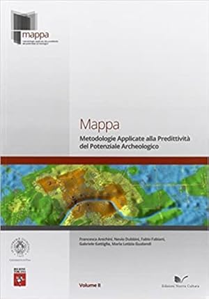 Bild des Verkufers fr Mappa, Metodologie applicate alla predittivit del Potenziale Archeologico. zum Verkauf von FIRENZELIBRI SRL