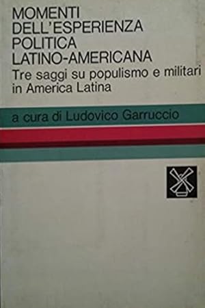 Immagine del venditore per Momenti dell'esperienza politica latino-americana. Tre saggi su populismo e militari in America Latina. venduto da FIRENZELIBRI SRL