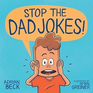 Seller image for Stop the Dad Jokes! (Hardcover) for sale by Grand Eagle Retail