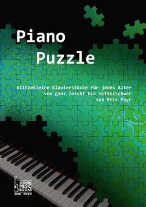 Bild des Verkufers fr Piano Puzzle : Klitzekleine Klavierstcke fr jedes Alter von ganz leicht bis mittelschwer. zum Verkauf von AHA-BUCH GmbH