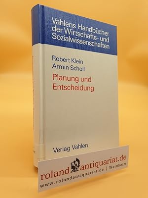 Image du vendeur pour Planung und Entscheidung : Konzepte, Modelle und Methoden einer modernen betriebswirtschaftlichen Entscheidungsanalyse ; [unserem akademischen Lehrer Wolfgang Domschke zum 60. Geburtstag] / von Robert Klein und Armin Scholl / Vahlens Handbcher der Wirtschafts- und Sozialwissenschaften mis en vente par Roland Antiquariat UG haftungsbeschrnkt