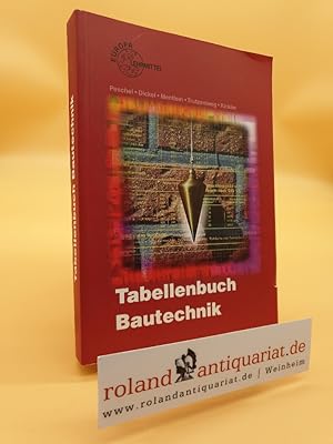 Tabellenbuch Bautechnik : Tabellen - Formeln - Regeln - Bestimmungen / Peschel . Bearb. von Lehre...