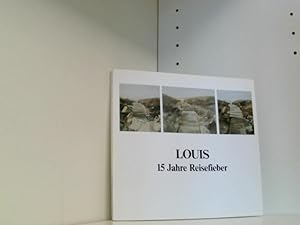 Image du vendeur pour LOUIS. 15 Jahre Reisefieber. mis en vente par Book Broker