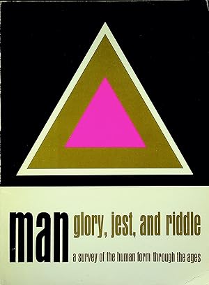 Imagen del vendedor de Man: Glory, Jest, and Riddle. A survey of the human form through the ages. Nov. 1964-Jan. 1965. Introduction by S. Lane Faison, Jr. a la venta por Epilonian Books