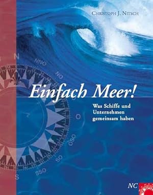 Bild des Verkufers fr Einfach Meer!: Was Schiffe und Unternehmen gemeinsam haben zum Verkauf von Gerald Wollermann