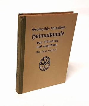 Bild des Verkufers fr Geologisch-botanische Heimatkunde von Nrnberg und Umgebung. Mit 15 Zeichnungen von Conrad Scherzer, 7 Profilen vom Verfasser und 8 Tafeln. zum Verkauf von Antiquariat Dennis R. Plummer