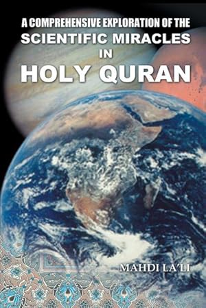 Immagine del venditore per A Comprehensive Exploration of the Scientific Miracles in Holy Quran venduto da AHA-BUCH GmbH