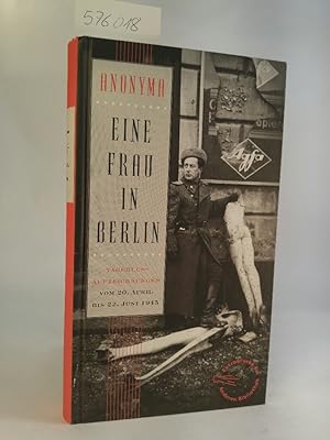 Eine Frau in Berlin. Tagebuchaufzeichnungen vom 20. April bis 22. Juni 1945.