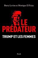 Seller image for Le Prdateur : Trump Et Les Femmes for sale by RECYCLIVRE