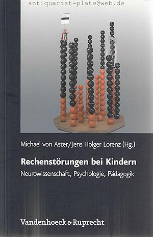 Rechenstörungen bei Kindern. Neurowissenschaft, Psychologie, Pädagogik.