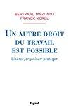 Bild des Verkufers fr Un Autre Droit Du Travail Est Possible : Librer, Organiser, Protger zum Verkauf von RECYCLIVRE
