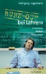 Burn-out bei Lehrern : Ursachen, Hilfen, Therapien.